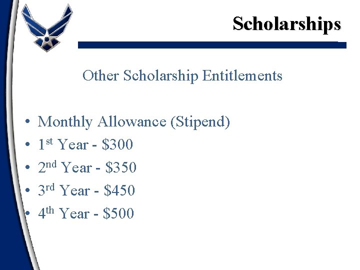 Scholarships Other Scholarship Entitlements • • • Monthly Allowance (Stipend) 1 st Year -