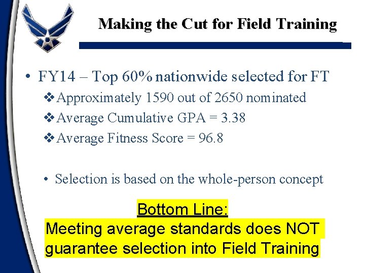 Making the Cut for Field Training • FY 14 – Top 60% nationwide selected