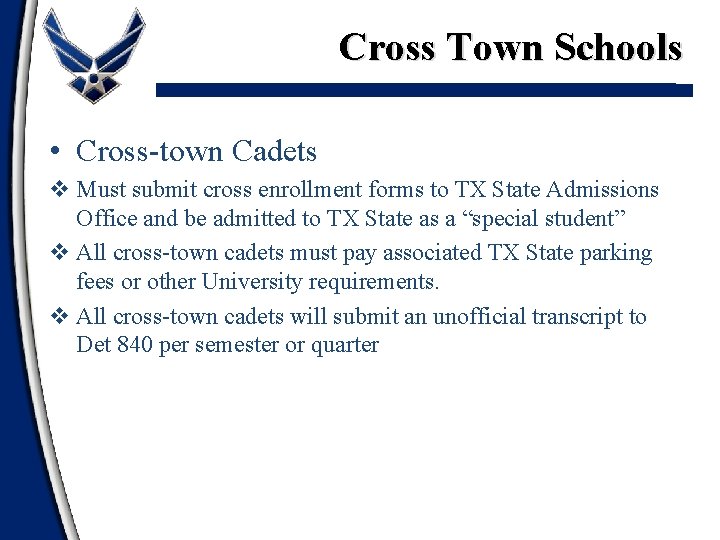 Cross Town Schools • Cross-town Cadets v Must submit cross enrollment forms to TX