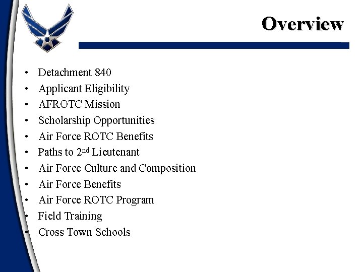 Overview • • • Detachment 840 Applicant Eligibility AFROTC Mission Scholarship Opportunities Air Force
