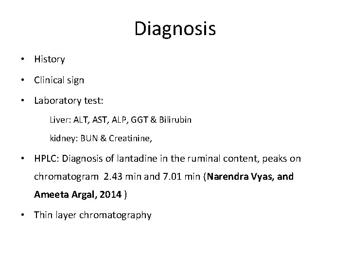 Diagnosis • History • Clinical sign • Laboratory test: Liver: ALT, AST, ALP, GGT