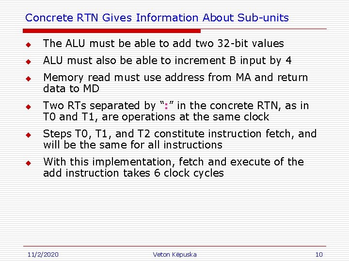 Concrete RTN Gives Information About Sub-units u The ALU must be able to add
