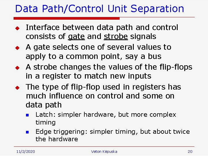 Data Path/Control Unit Separation u u Interface between data path and control consists of