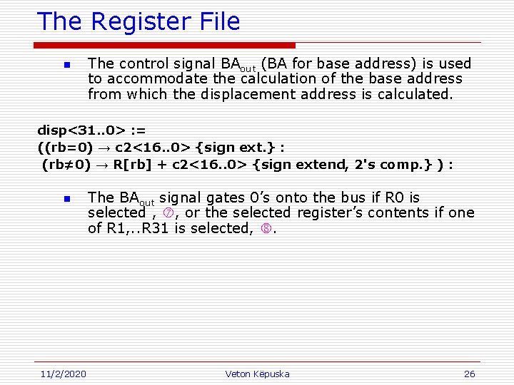 The Register File n The control signal BAout (BA for base address) is used