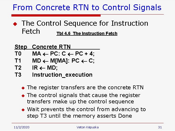 From Concrete RTN to Control Signals u The Control Sequence for Instruction Fetch Tbl