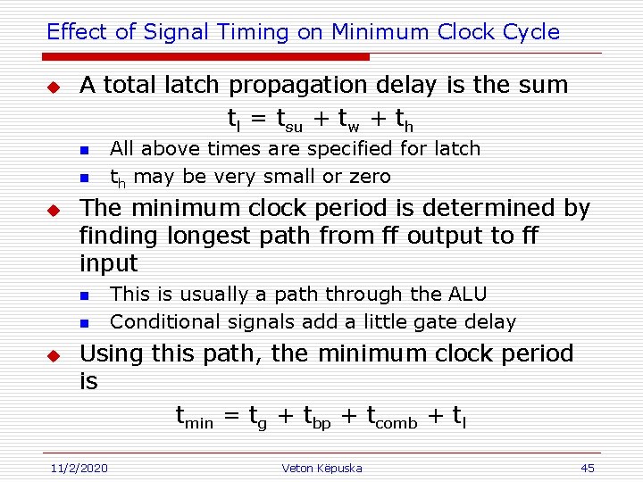 Effect of Signal Timing on Minimum Clock Cycle u A total latch propagation delay