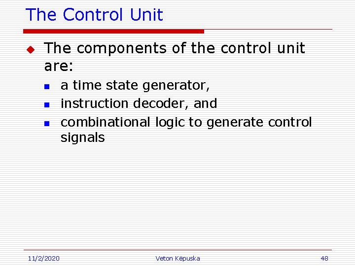 The Control Unit u The components of the control unit are: n n n