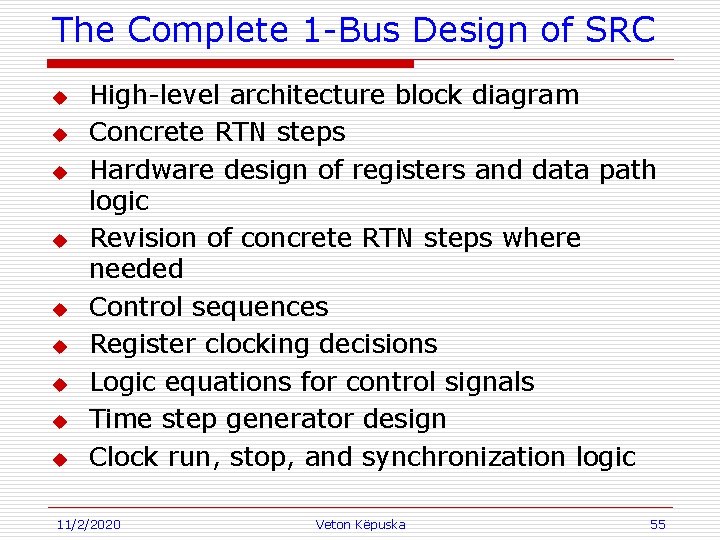 The Complete 1 -Bus Design of SRC u u u u u High-level architecture