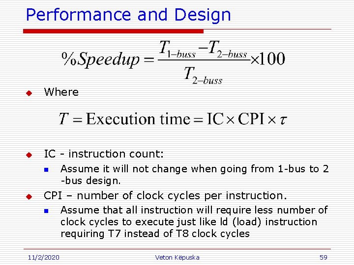 Performance and Design u Where u IC - instruction count: n u Assume it