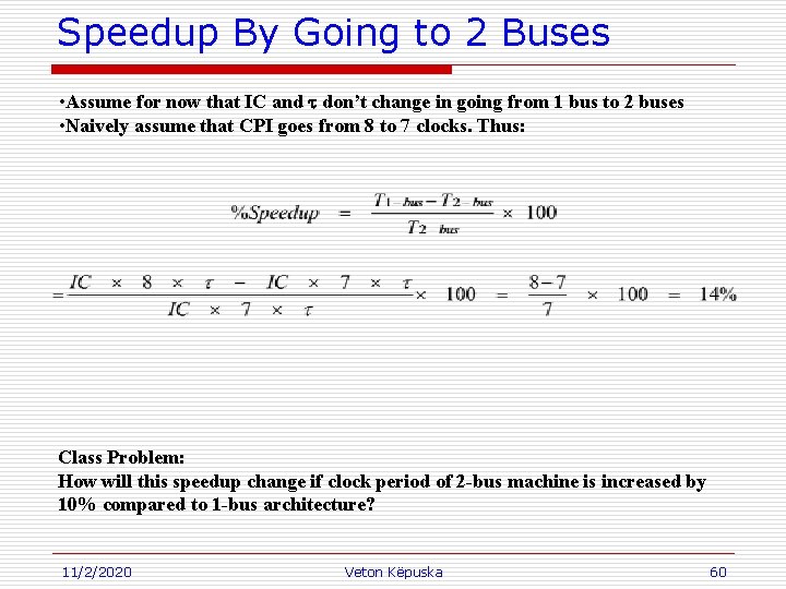 Speedup By Going to 2 Buses • Assume for now that IC and t