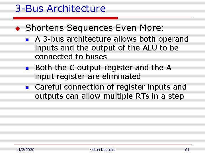 3 -Bus Architecture u Shortens Sequences Even More: n n n 11/2/2020 A 3