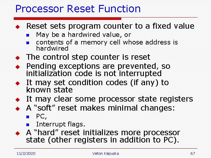 Processor Reset Function u Reset sets program counter to a fixed value n n