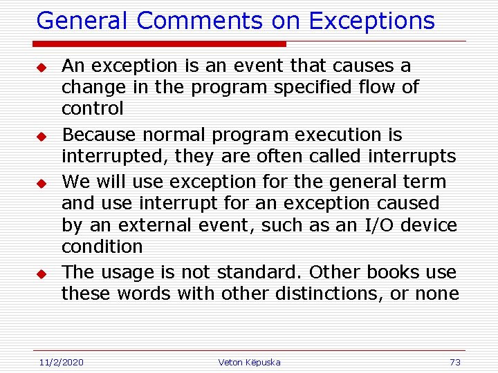 General Comments on Exceptions u u An exception is an event that causes a