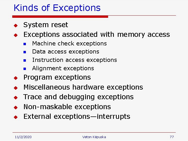 Kinds of Exceptions u u System reset Exceptions associated with memory access n n