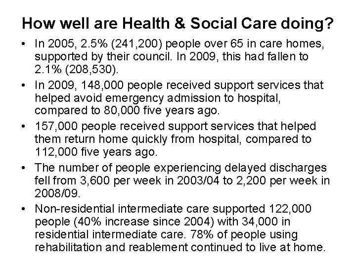 How well are Health & Social Care doing? • In 2005, 2. 5% (241,