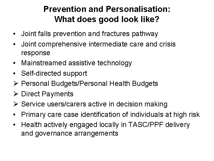 Prevention and Personalisation: What does good look like? • Joint falls prevention and fractures