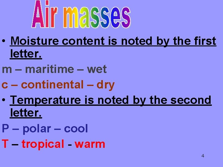  • Moisture content is noted by the first letter. m – maritime –