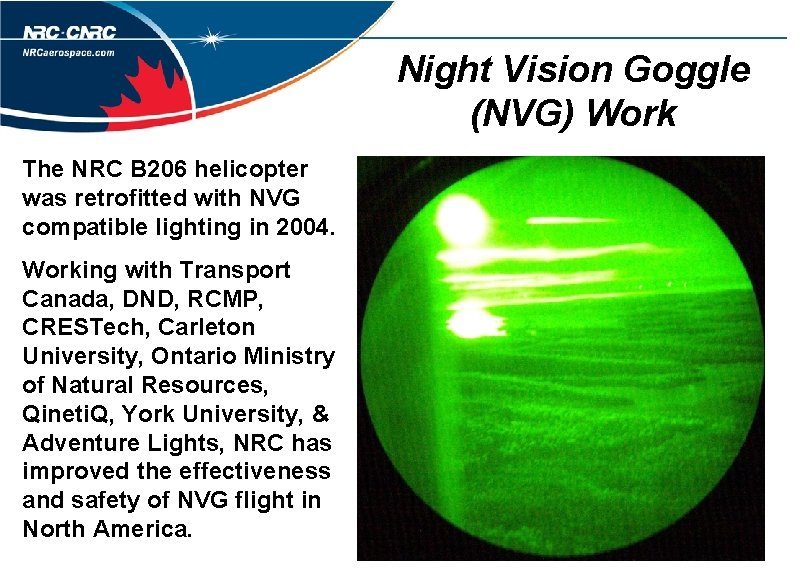 Night Vision Goggle (NVG) Work The NRC B 206 helicopter was retrofitted with NVG
