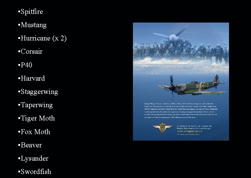  • Spitfire • Mustang • Spitfire Hurricane (x 2) Mustang • Corsair •