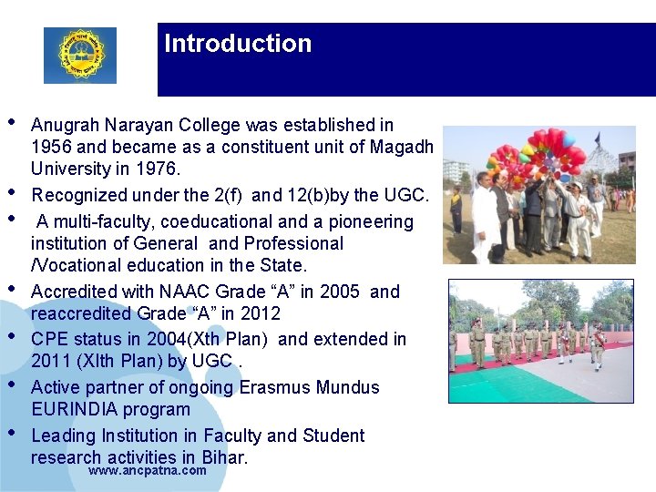 Introduction • • Anugrah Narayan College was established in 1956 and became as a