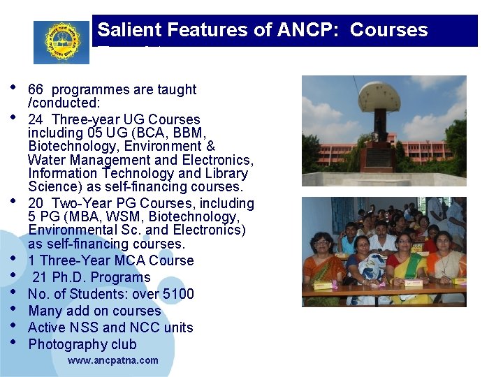 Salient Features of ANCP: Courses Taught • • • 66 programmes are taught /conducted: