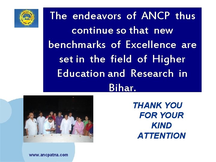 The endeavors of ANCP thus continue so that new benchmarks of Excellence are set