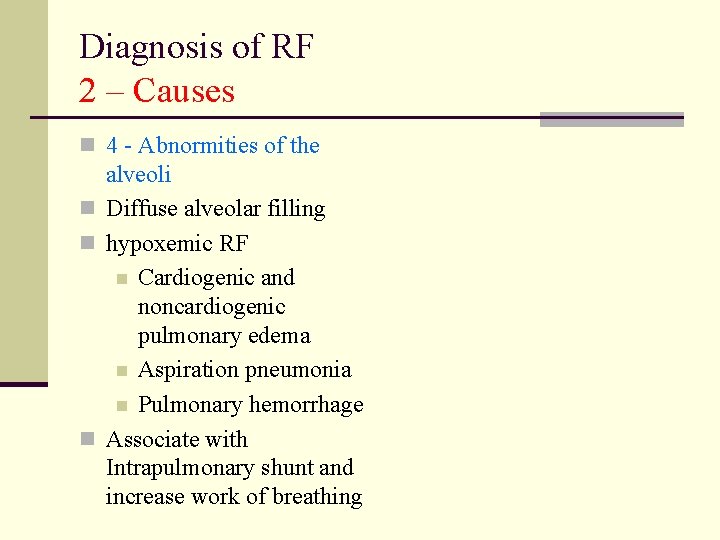 Diagnosis of RF 2 – Causes n 4 - Abnormities of the alveoli n