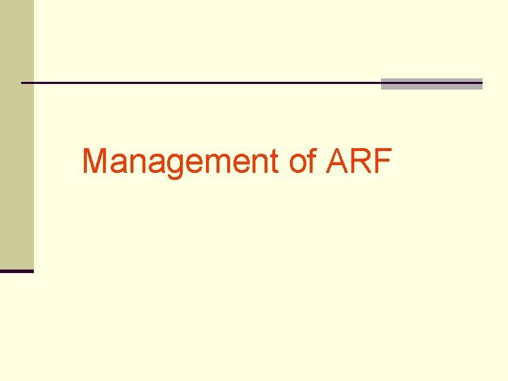 Management of ARF 