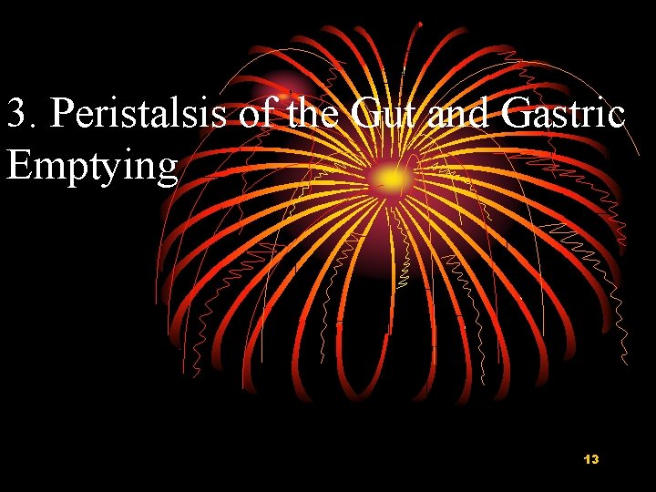 3. Peristalsis of the Gut and Gastric Emptying 13 