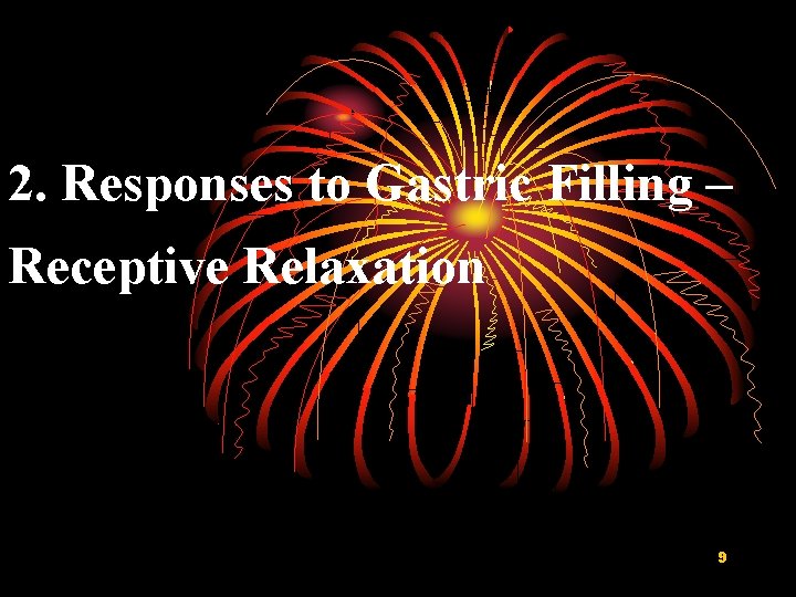 2. Responses to Gastric Filling – Receptive Relaxation 9 
