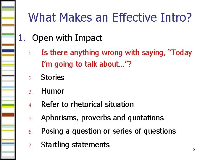 What Makes an Effective Intro? 1. Open with Impact 1. Is there anything wrong