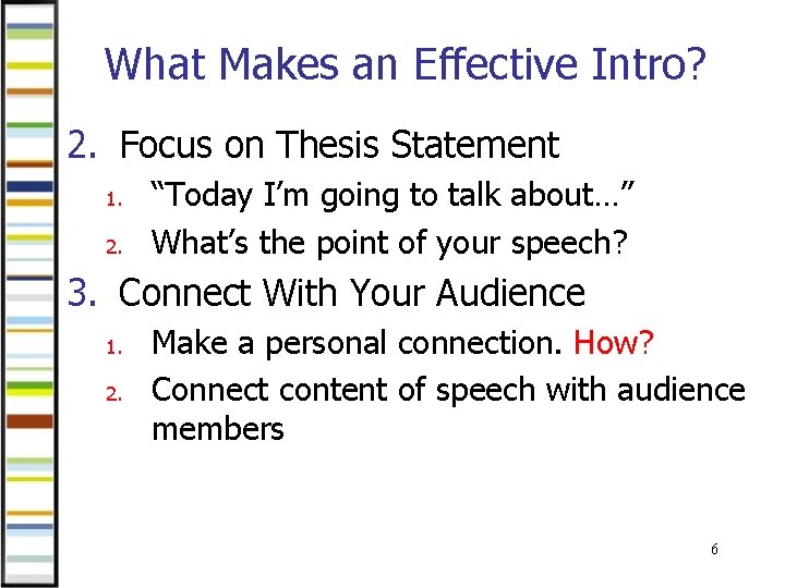 What Makes an Effective Intro? 2. Focus on Thesis Statement 1. 2. “Today I’m