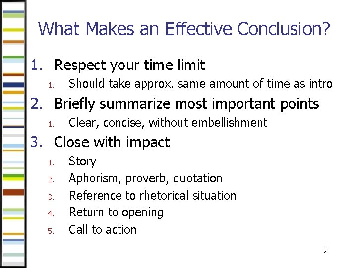 What Makes an Effective Conclusion? 1. Respect your time limit 1. Should take approx.