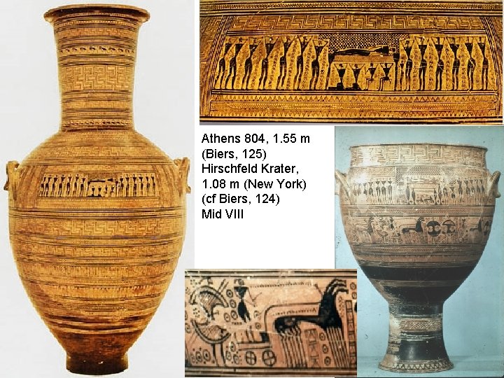 Athens 804, 1. 55 m (Biers, 125) Hirschfeld Krater, 1. 08 m (New York)