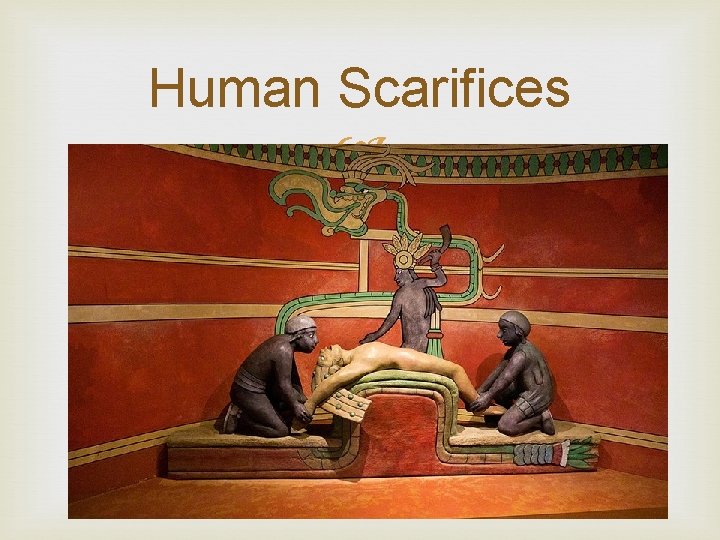 Human Scarifices 