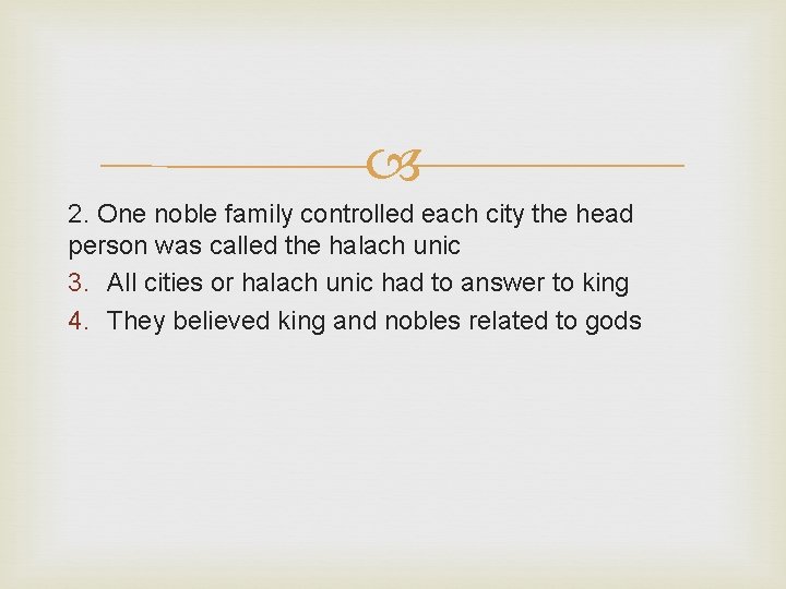  2. One noble family controlled each city the head person was called the