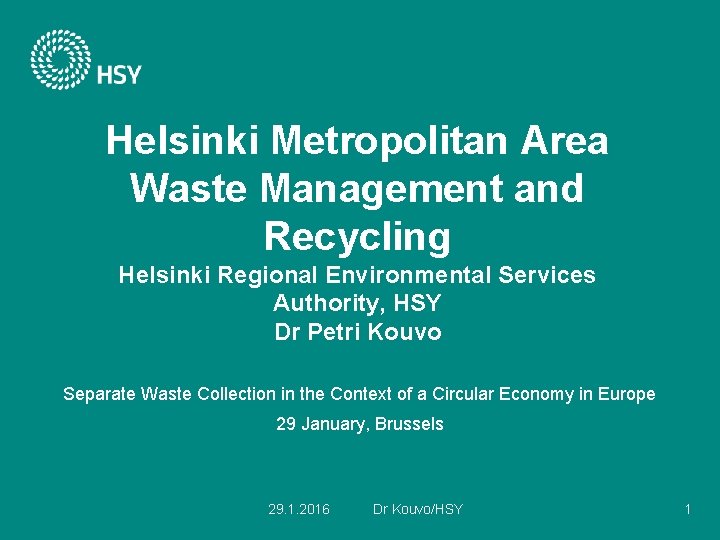 Helsinki Metropolitan Area Waste Management and Recycling Helsinki Regional Environmental Services Authority, HSY Dr