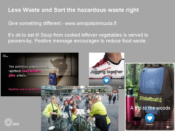 Less Waste and Sort the hazardous waste right Give something different - www. annajotainmuuta.