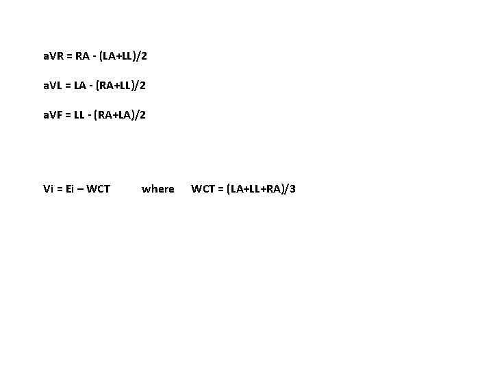 a. VR = RA - (LA+LL)/2 a. VL = LA - (RA+LL)/2 a. VF