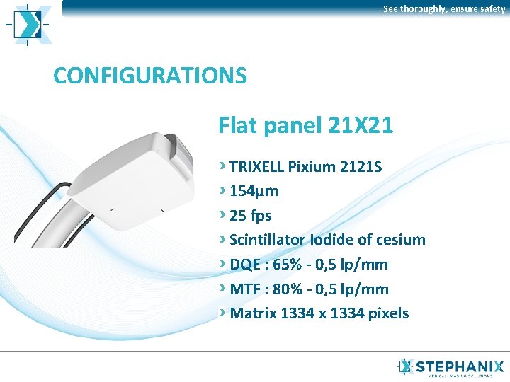 See thoroughly, ensure safety CONFIGURATIONS Flat panel 21 X 21 TRIXELL Pixium 2121 S