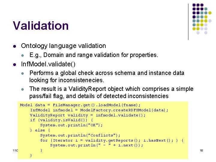 Validation l Ontology language validation l l E. g. , Domain and range validation