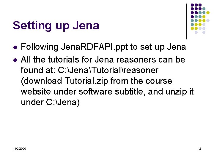 Setting up Jena l l Following Jena. RDFAPI. ppt to set up Jena All