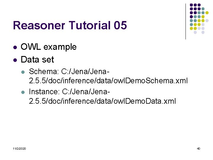 Reasoner Tutorial 05 l l OWL example Data set l l 11/2/2020 Schema: C: