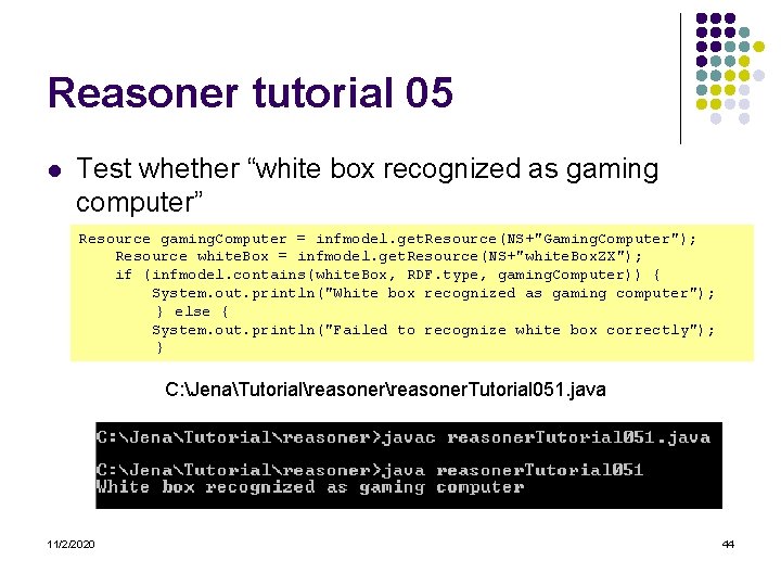 Reasoner tutorial 05 l Test whether “white box recognized as gaming computer” Resource gaming.