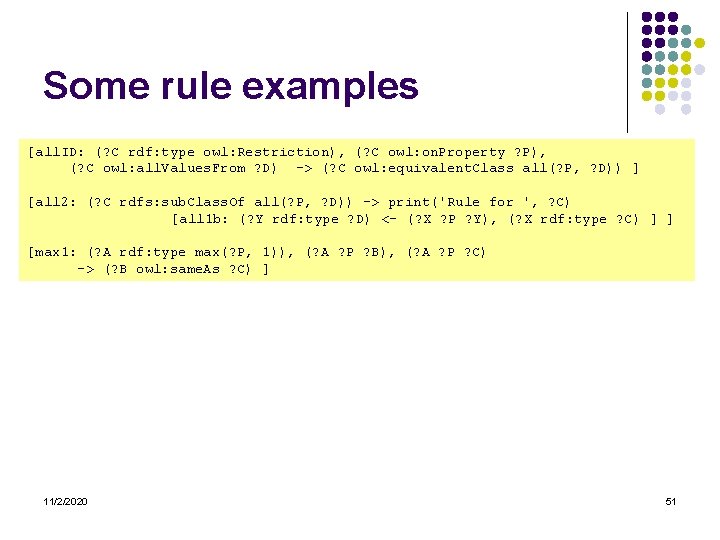 Some rule examples [all. ID: (? C rdf: type owl: Restriction), (? C owl: