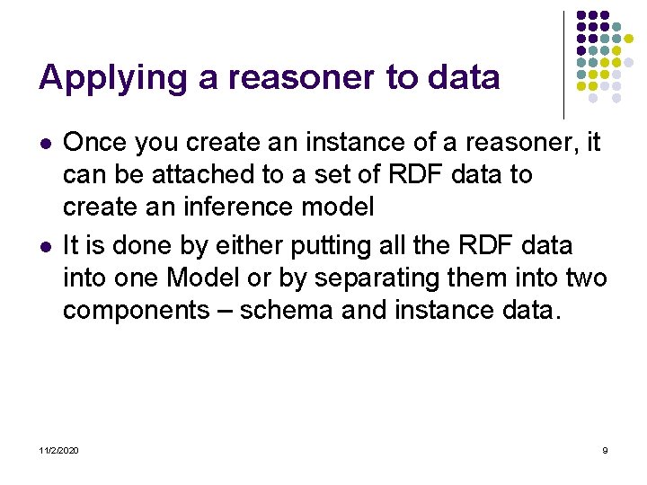 Applying a reasoner to data l l Once you create an instance of a