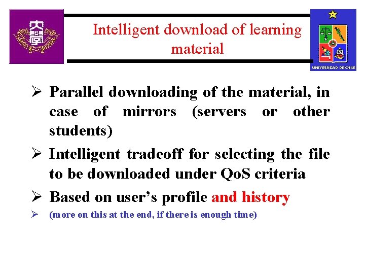 Intelligent download of learning material Ø Parallel downloading of the material, in case of