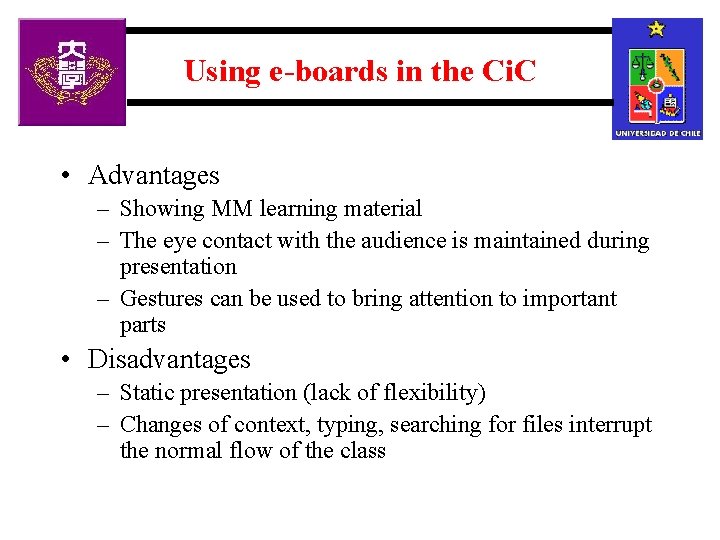 Using e-boards in the Ci. C • Advantages – Showing MM learning material –