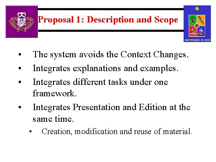 Proposal 1: Description and Scope • • • The system avoids the Context Changes.