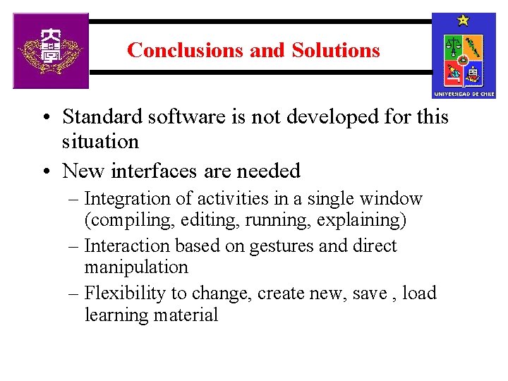 Conclusions and Solutions • Standard software is not developed for this situation • New